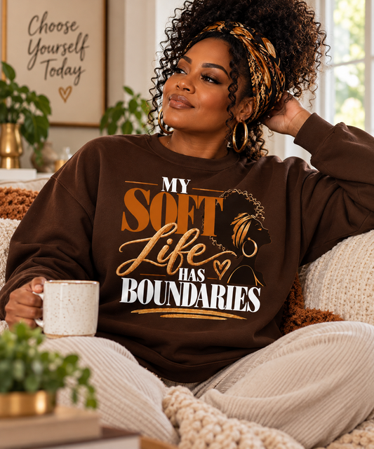 My Soft Life Has Boundaries Sweatshirt